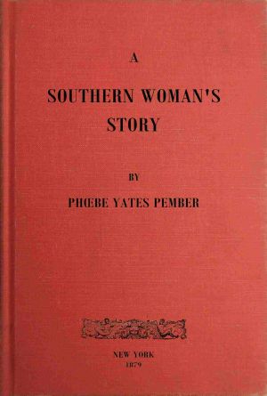 [Gutenberg 63870] • A Southern Woman's Story